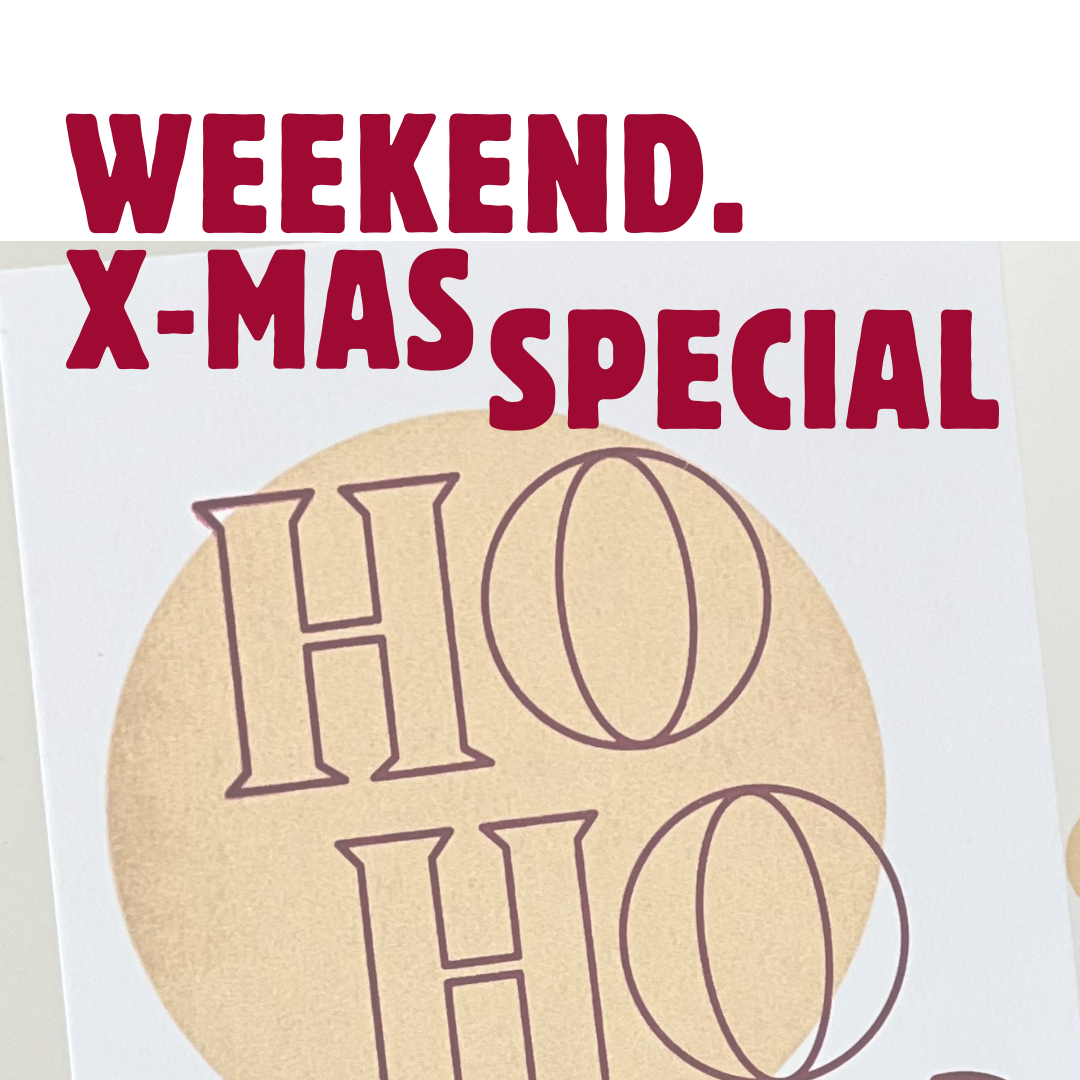WEEKEND X-Mas-Special 10.10.2026